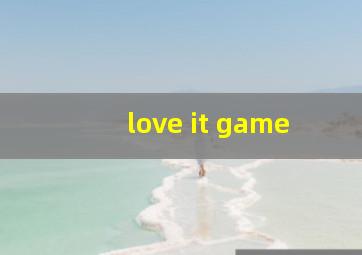 love it game